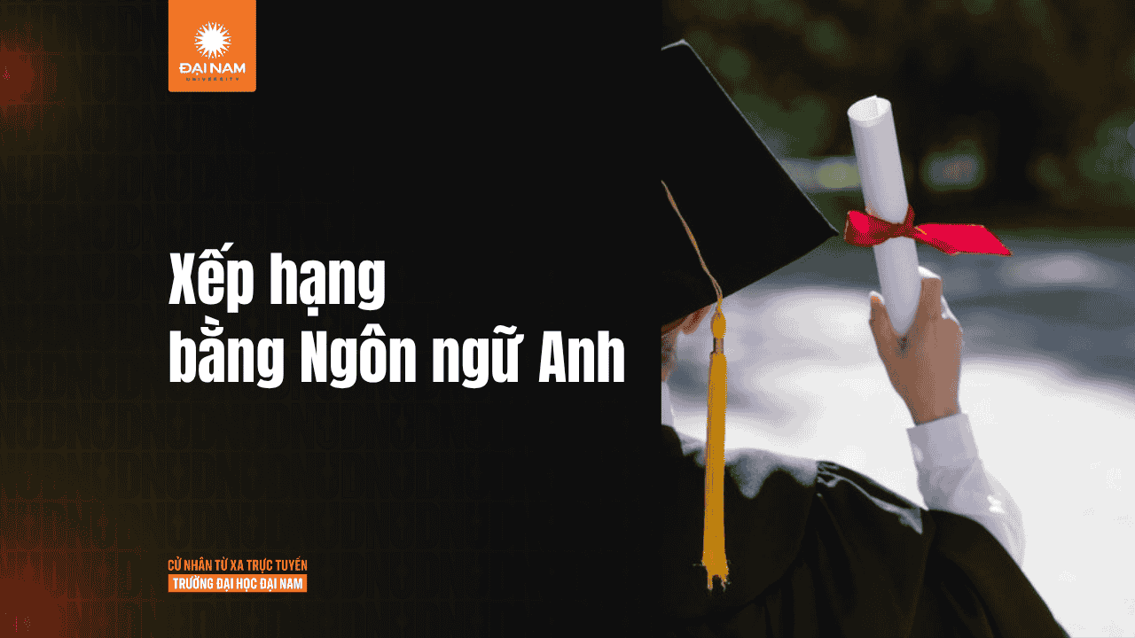 Bằng cử nhân Ngôn ngữ Anh tương đương bậc mấy? Giải mã giá trị tấm bằng của bạn